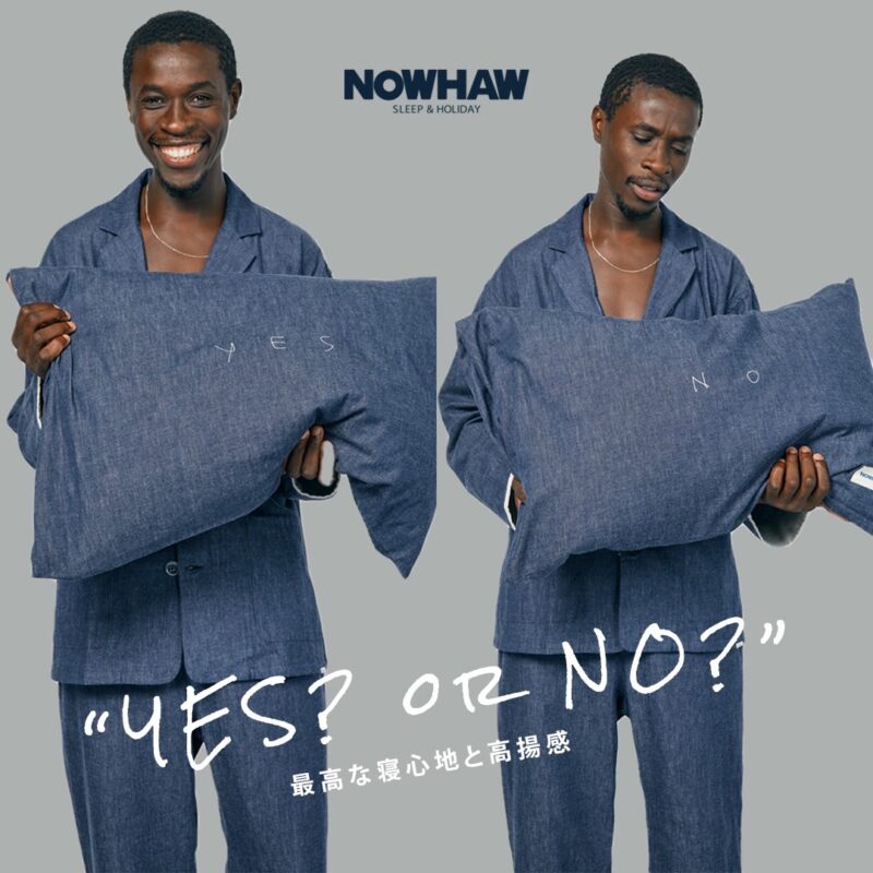 NOWHAW “YES or NO?” 最高な寝心地と高揚感