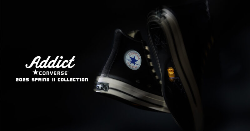 CONVERSE ADDICT 2025 SPRING II COLLECTION 徹底解剖